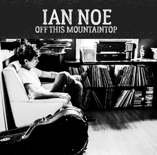 Ian Noe Off This Mountaintop EP
